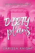 E-Book (epub) Dirty Plans (The One Night Stand Club, #1) von Carissa Knight