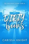 E-Book (epub) Dirty Books (The One Night Stand Club, #2) von Carissa Knight