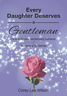 E-Book (epub) Every Daughter Deserves A Gentleman von Corey Wilson