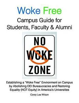 E-Book (epub) Woke Free Campus Guide for Students, Faculty and Alumni von Corey Lee Wilson