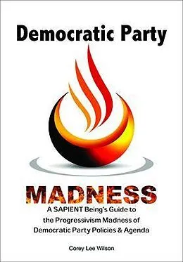 E-Book (epub) Democratic Party Madness von Corey Wilson