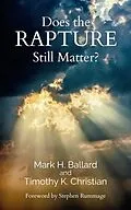E-Book (epub) Does the Rapture Still Matter? von Mark H Ballard, Timothy K Christian
