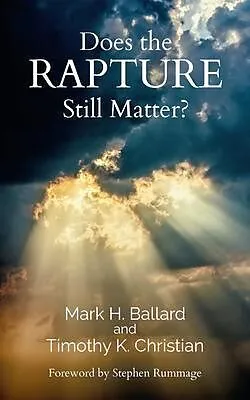 E-Book (epub) Does the Rapture Still Matter? von Mark H Ballard, Timothy K Christian