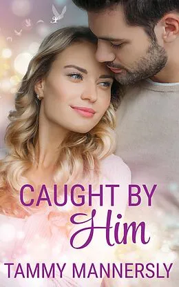 E-Book (epub) Caught by Him von Tammy Mannersly