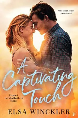 E-Book (epub) A Captivating Touch (Cavallo Brothers) von Elsa Winckler