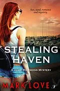 E-Book (epub) Stealing Haven (A Jamie Richmond Mystery) von Mark Love