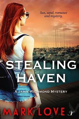E-Book (epub) Stealing Haven (A Jamie Richmond Mystery) von Mark Love