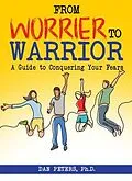 E-Book (epub) From Worrier to Warrior von Dan Peters