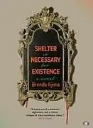 Kartonierter Einband Shelter is Necessary for Existence von Brenda Iijima