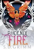 E-Book (epub) Phoenix Fire (The Phoenix Cycle, #1) von S. D. Grimm