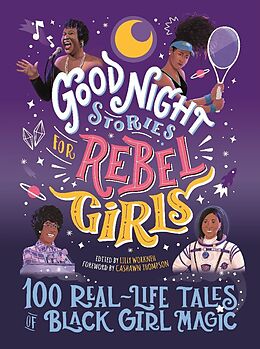 Livre Relié Good Night Stories for Rebel Girls: 100 Real-Life Tales of Black Girl Magic de Lilly Workneh, CaShawn Thompson, Lilly Workneh