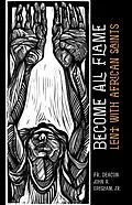 E-Book (epub) Become All Flame von Fr. Deacon John Gresham