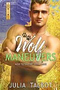E-Book (epub) Wolf Maneuvers (Nose to Tail, Inc., #3) von Julia Talbot