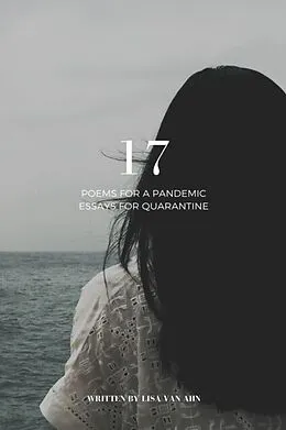 E-Book (epub) 17 - Poems for a Pandemic/Essays for Quarantine von Lisa van Ahn