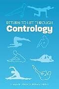 Couverture cartonnée Return to Life Through Contrology de Joseph H. Pilates, William John Miller