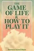 Kartonierter Einband The Game of Life & How to Play It von Florence Scovel Shinn