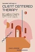 Couverture cartonnée Selected Writings on Client Centered Therapy: Becoming a Person, Significant Aspects of Client Centered Therapy, The Process of Therapy, and The Devel de Carl R. Rogers