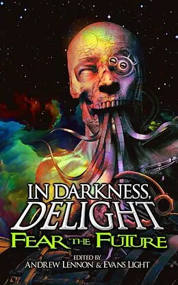 E-Book (epub) Fear the Future (In Darkness, Delight, #3) von Penn Jillette, Joanna Koch, Ben Eads