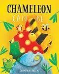 E-Book (epub) Chameleon Can Be von Carolina Farías
