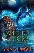 Kartonierter Einband L'appel du tigre von Anna Lowe