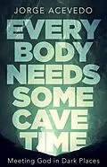 E-Book (epub) Everybody Needs Some Cave Time von Jorge Acevedo