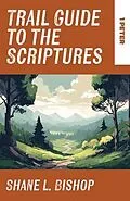 E-Book (epub) Trail Guide to the Scriptures von Shane L. Bishop