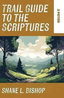 E-Book (epub) Trail Guide to the Scriptures von Shane L. Bishop
