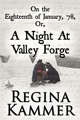 E-Book (epub) On the Eighteenth of January, '78; or, A Night at Valley Forge von Regina Kammer