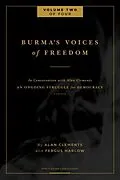 E-Book (epub) Burma's Voices of Freedom in Conversation with Alan Clements, Volume 2 of 4 von Fergus Harlow, Alan E Clements