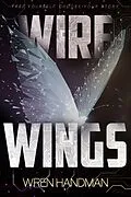 E-Book (epub) Wire Wings von Wren Handman