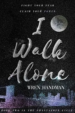 E-Book (epub) I Walk Alone von Wren Handman