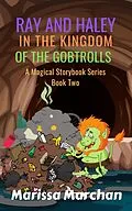 E-Book (epub) Ray and Haley In the Kingdom of the Gobtrolls (2) von Marissa Marchan