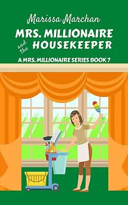 E-Book (epub) Mrs. Millionaire and the Housekeeper (7, #2) von Marissa Marchan