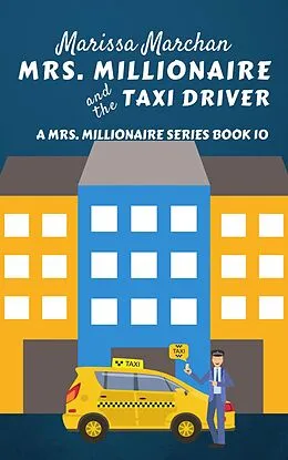 E-Book (epub) Mrs. Millionaire and the Taxi Driver (10, #2) von Marissa Marchan