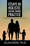 E-Book (epub) Essays in Holistic Social Work Practice von Allan Mohl