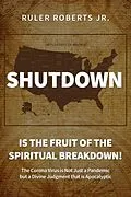 E-Book (epub) Shutdown: Is the fruit of the spiritual breakdown! von Ruler Roberts Jr.