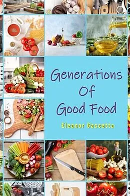 ePUB Generations Of Good Food von Eleanor Gaccetta
