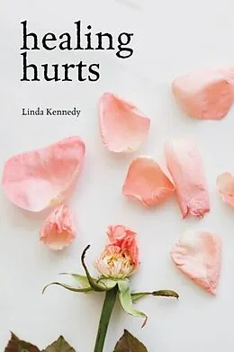 E-Book (epub) Healing Hurts von Linda Kennedy