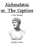E-Book (epub) Aichmalatoi; or, The Captives von John Carney
