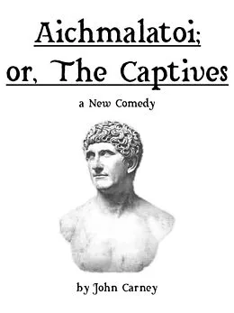 E-Book (epub) Aichmalatoi; or, The Captives von John Carney