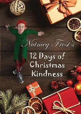 E-Book (epub) Nutmeg Frost's 12 Days of Christmas Kindness von Nutmeg Frost, Melanie Baxter