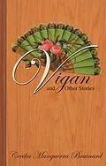 E-Book (epub) Vigan and Other Stories von Cecilia Manguerra Brainard