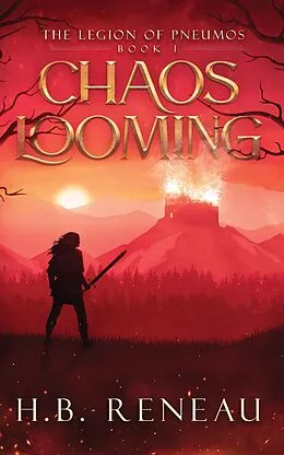 E-Book (epub) Chaos Looming (The Legion of Pneumos, #1) von H. B. Reneau