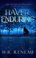 E-Book (epub) Haven Enduring (The Legion of Pneumos, #2) von H. B. Reneau