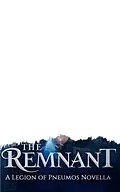 E-Book (epub) The Remnant (The Legion of Pneumos: Novella Collection, #4) von H. B. Reneau