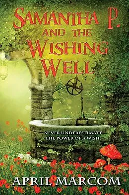 E-Book (epub) Samantha P. and the Wishing Well von April Marcom