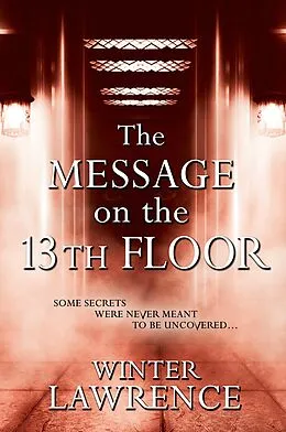 E-Book (epub) The Message on the 13th Floor von Winter Lawrence