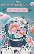 E-Book (epub) Interstellar Flight Magazine Best of Year Two (Interstellar Flight Magazine Anthology, #2) von Holly Lyn Walrath