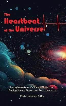 E-Book (epub) Heartbeat of the Universe: Poems from Asimov's Science Fiction and Analog Science Fiction and Fact 2012-2022 von Emily Hockaday, Jane Yolen, Bruce Boston