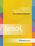 E-Book (epub) Standards for Short-Term TEFL/TESL Certificate Programs with Program Assessment von TESOL International Association